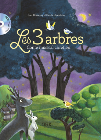 Les 3 arbres - Conte musical chrétien - Humenry - ESTELLE CHANDELIER - CRER BAYARD