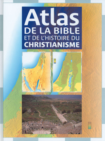 Atlas de la Bible et de l'histoire du Christianisme - Alan Millard - FAREL