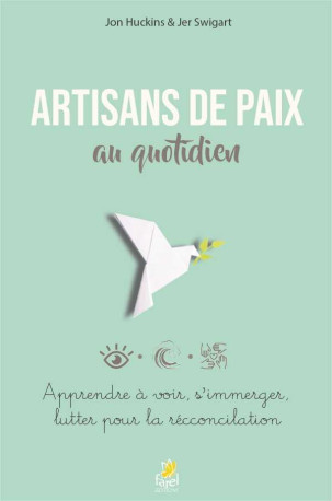 Artisans de paix au quotidien - Jon HUCKINS - FAREL