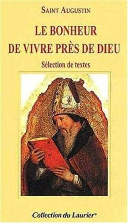 Le bonheur de vivre pres de dieu - XXX - LAURIER