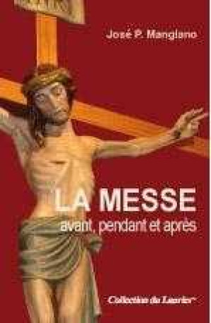 La Messe avant, pendant et après - José P. MANGLANO - LAURIER