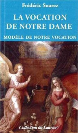 La vocation de Notre Dame - Frédéric SUAREZ - LAURIER