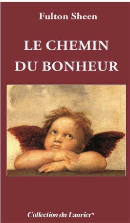 Le chemin du bonheur - FULTON SHEEN - LAURIER