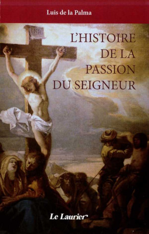 L'Histoire de la Passion du seigneur - XXX - LAURIER