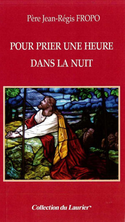 Pour prier une heure dans la nuit - Jean-Régis FROPO - LAURIER