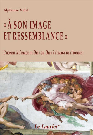 A son image et ressemblance - Alphonse VIDAL - LAURIER