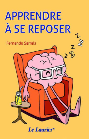 Apprendre à se reposer - Fernando Sarrais - LAURIER