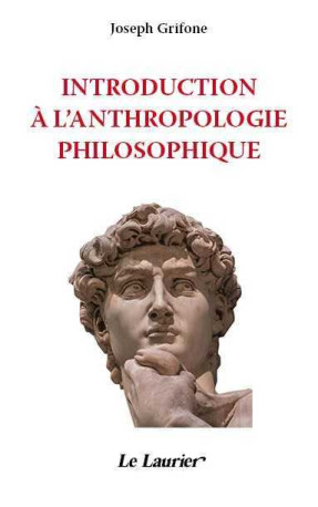 Introduction à l'anthropologie philosophique - Joseph GRIFONE - LAURIER