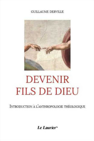 Devenir fils de Dieu - Guillaume Derville - LAURIER