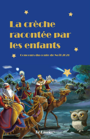 La crèche racontée par les enfants -   - LAURIER