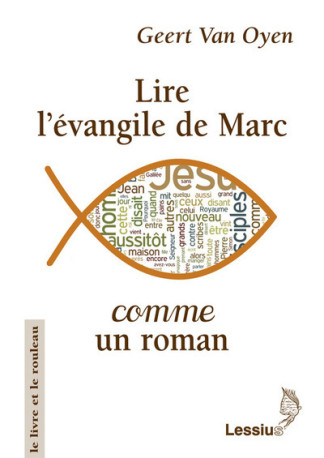 Lire l'évangile de Marc comme un roman -  Van Oyen Geert - LESSIUS