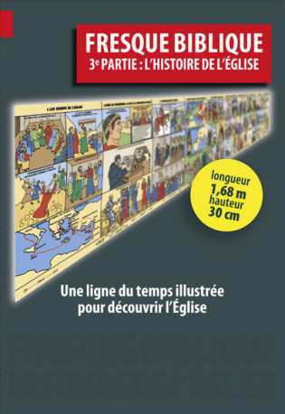 Fresque biblique - 3ème partie : L'histoire de l'Eglise - Gaëtan Evrard - FIDELITE