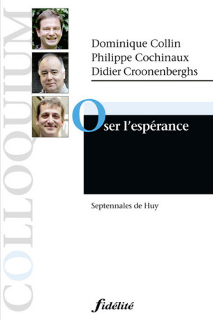 Oser l'espérance - Philippe Cochinaux - FIDELITE