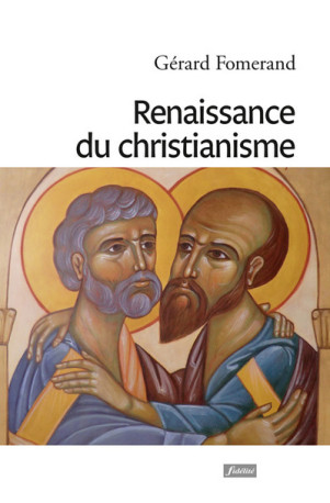 Renaissance du christianisme - Gérard Fomerand - FIDELITE