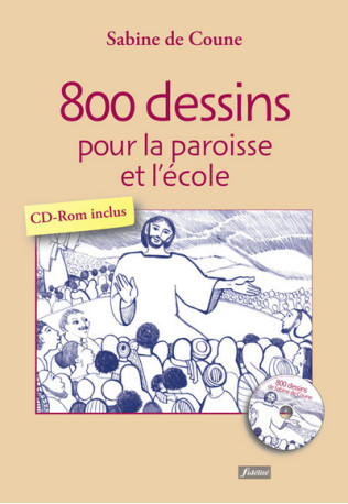 800 dessins pour la paroisse et l'école - Sabine de Coune - FIDELITE