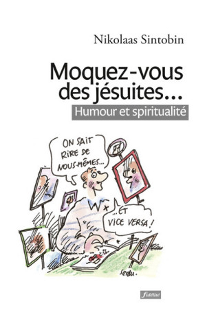 Moquez-vous des jésuites... - Nicolas Sintobin - FIDELITE