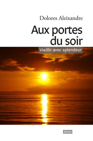 Aux portes du soir - DOLORES ALEIXANDRE - FIDELITE