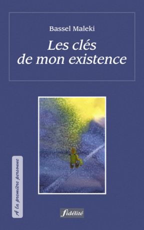 Les clés de mon existence - Bassel Maleki - FIDELITE