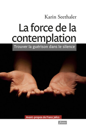 La force de la contemplation - Karin Seetlhaler - FIDELITE