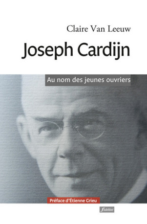 Joseph Cardijn - Claire Van Leeuw - FIDELITE