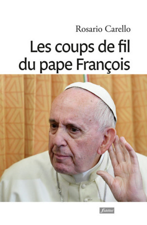 Les coups de fil du Pape François - Rosario Carello - FIDELITE