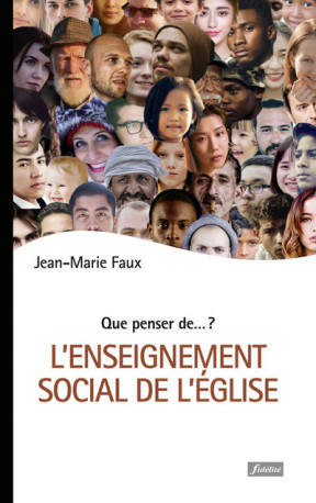 L'enseignement social de l'Eglise - Jean-Marie Faux - FIDELITE