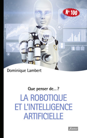 La robotique et l'intelligence artificielle - Dominique Lambert - FIDELITE