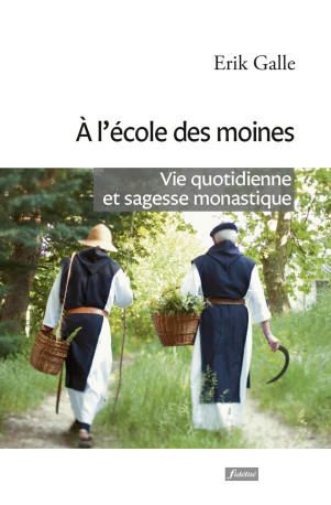 A l'école des moines - Erik Galle - FIDELITE