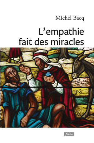 L'empathie fait des miracles - Michel Bacq - FIDELITE