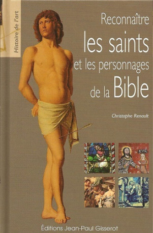 Reconnaître les saints et les personnages de la Bible - Christophe Renault - GISSEROT