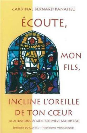 Ecoute, mon fils, incline l'oreille de ton coeur - Bernard PANAFIEU - TRA MONASTIQUES