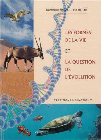 Les formes de la vie et la question de l'évolution - Dominique SPISAN - TRA MONASTIQUES