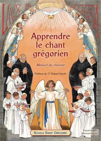 Apprendre le chant grégorien -  SCHOLA SAINT GREGOIRE - TRA MONASTIQUES