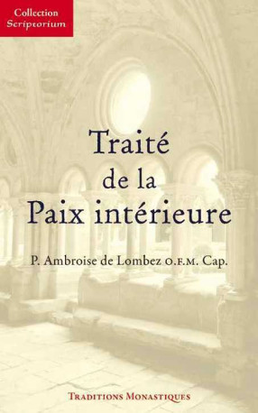 Traité de la Paix intérieure - Ambroise De LOMBEZ - TRA MONASTIQUES