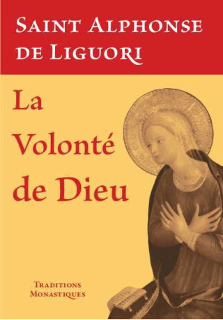 La volonté de Dieu - Alphonse de Liguori - TRA MONASTIQUES