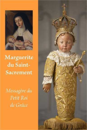 Marguerite du Saint Sacrement, Messagère du Petit Roi de Grâce - XXX - TRA MONASTIQUES