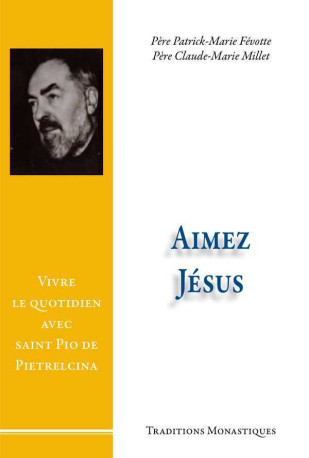 Aimez Jésus ! - Patrick-Marie Févotte - TRA MONASTIQUES