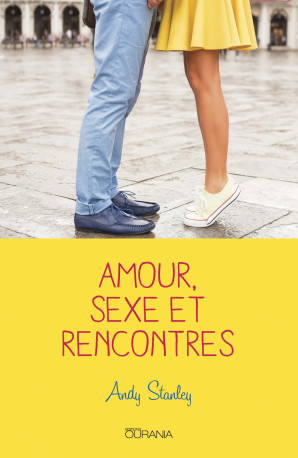 Amour, sexe et rencontres - Andy Stanley - OURANIA