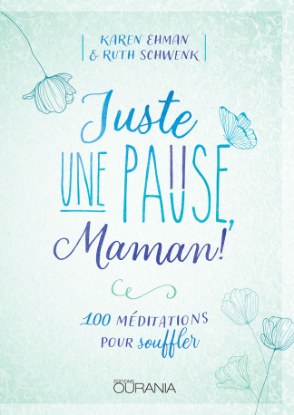 Juste une pause, Maman! - Karen Ehman - OURANIA