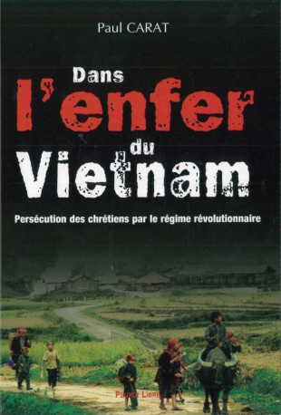 Dans l’enfer du Vietnam - Paul Carat - PEUPLE LIBRE