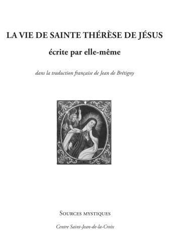 La vie de sainte Thérèse de Jésus écrite par elle-même -  Sainte Thérèse d’Avila - PAROISSE FAMILL