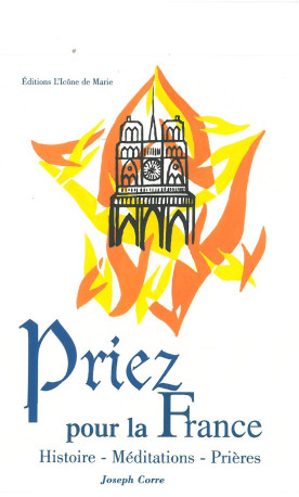 Livret de l'église no 24 : priez pour la France - Joseph Corré - ICONE DE MARIE