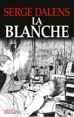 La Blanche - Serge Dalens - TRIOMPHE