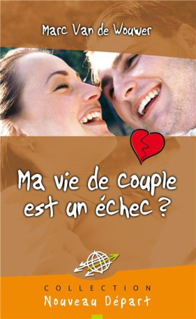 Ma vie de couple est un échec ? -  M VAN DE WOUWER - BLF EUROPE