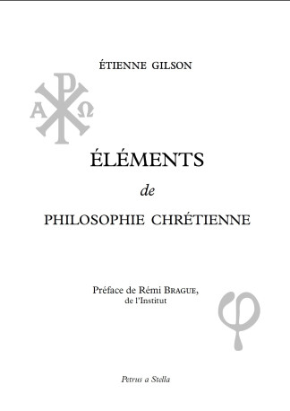 Eléments de philosophie chrétienne - Étienne Gilson - PETRUS A STELLA