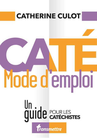 Caté mode d'emploi - Catherine Culot - COMMUNICATION