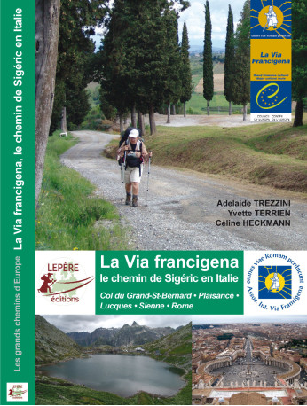 LA VIA FRANCIGENA, LE CHEMIN DE SIGERIC EN ITALIE -  Y.TERRIEN-A.TREZZINI - LEPERE