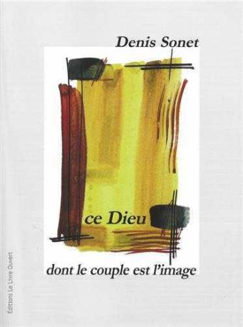 Ce Dieu, dont le couple est l'image - Denis Sonet - LIVRE OUVERT