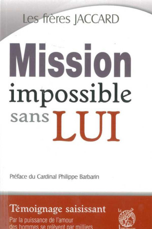 Mission impossible sans Lui - Frères JACCARD - LIVRE OUVERT