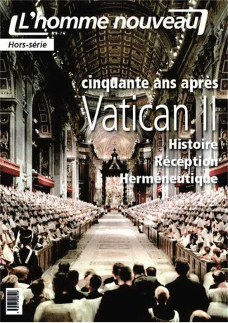 Vatican II - Hors-série L'Homme nouveau N°9 -  Collectif - HOMME NOUVEAU